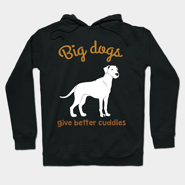 Big Dogs Give Better Cuddles... Hoodie by veerkun